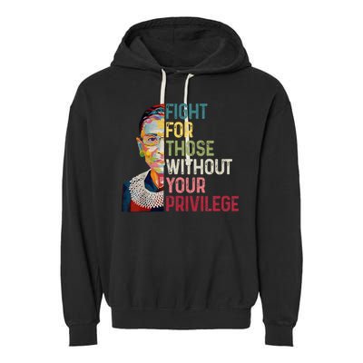 Fight For Those Without Your Privilege Women Rights Feminist Garment-Dyed Fleece Hoodie