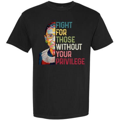 Fight For Those Without Your Privilege Women Rights Feminist Garment-Dyed Heavyweight T-Shirt