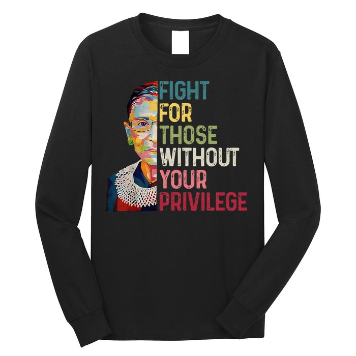 Fight For Those Without Your Privilege Women Rights Feminist Long Sleeve Shirt