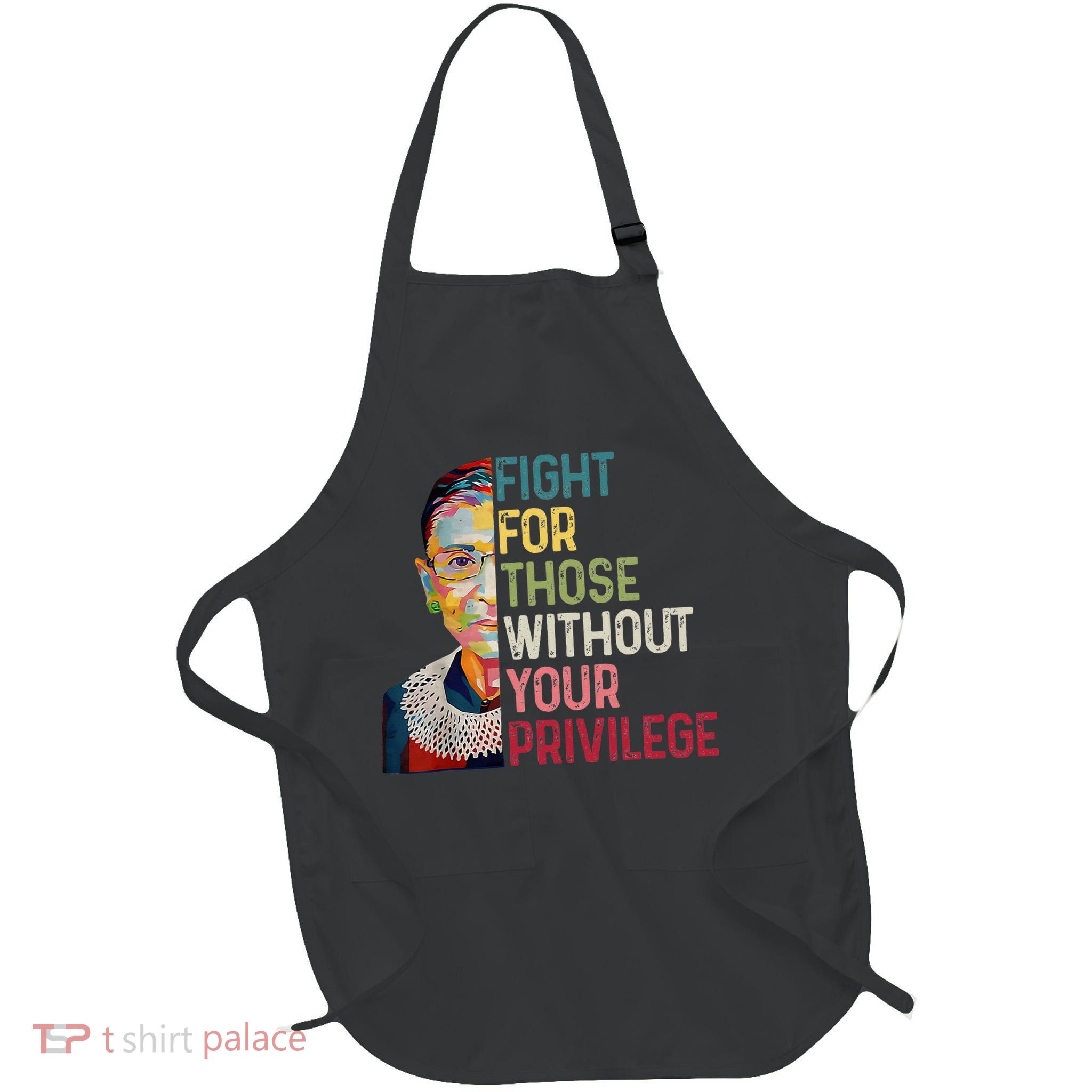 Fight For Those Without Your Privilege Women Rights Feminist Apron