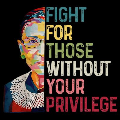 Fight For Those Without Your Privilege Women Rights Feminist T-Shirt