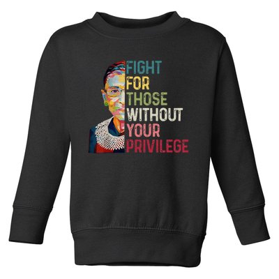 Fight For Those Without Your Privilege Women Rights Feminist Toddler Sweatshirt