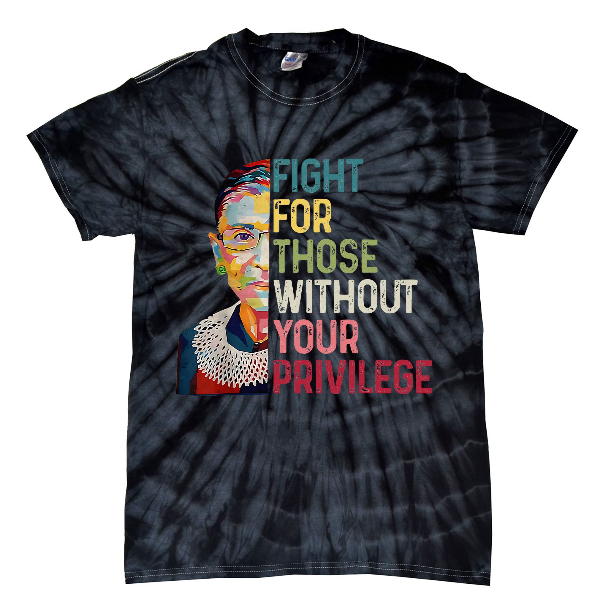Fight For Those Without Your Privilege Women Rights Feminist Tie-Dye T-Shirt
