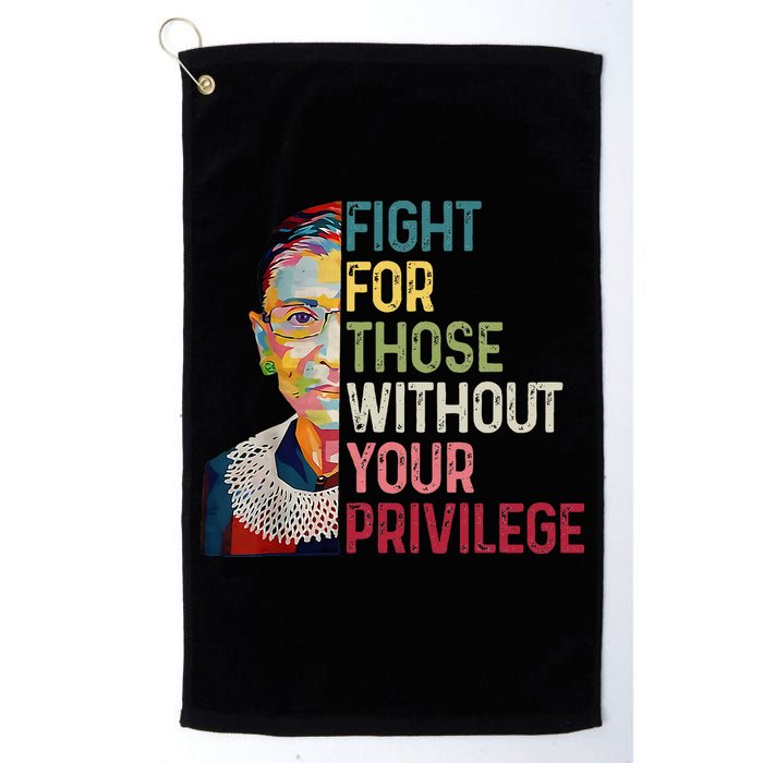 Fight For Those Without Your Privilege Women Rights Feminist Golf Towel