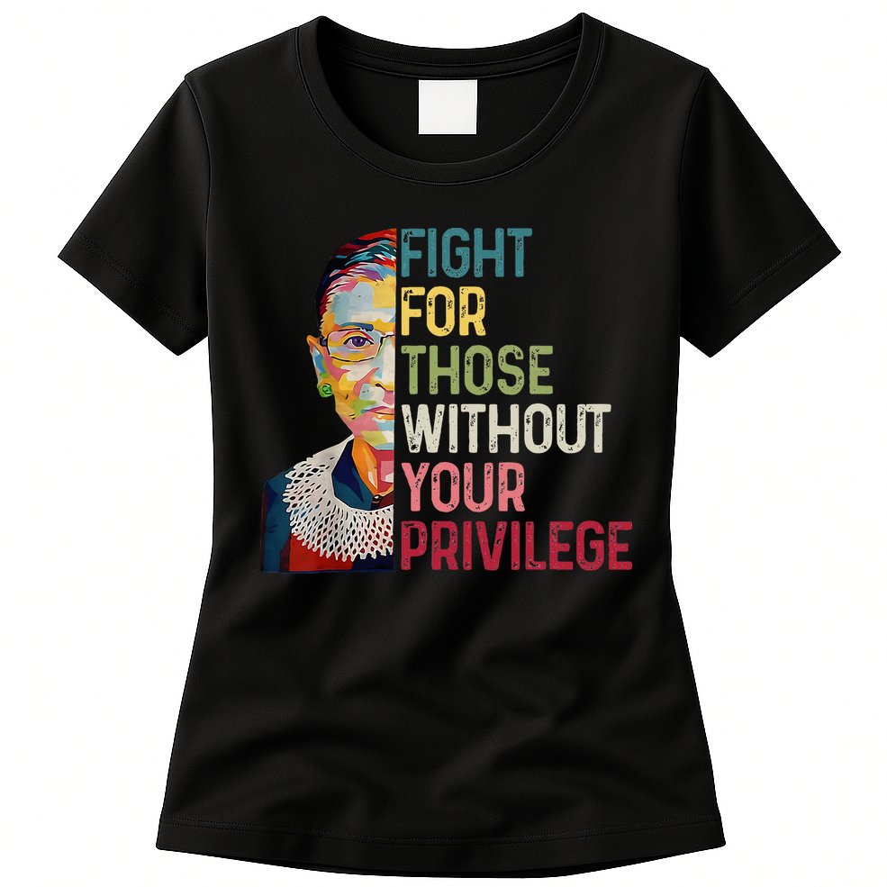 Fight For Those Without Your Privilege Women Rights Feminist Womens T-Shirt
