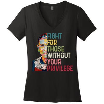 Fight For Those Without Your Privilege Women Rights Feminist Women's V-Neck T-Shirt
