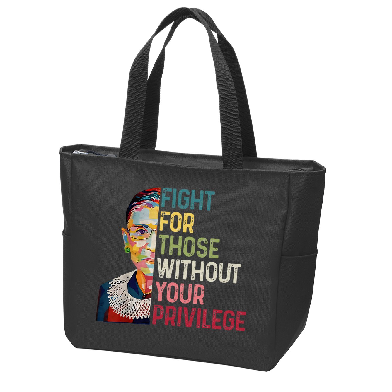 Fight For Those Without Your Privilege Women Rights Feminist Zip Tote Bag