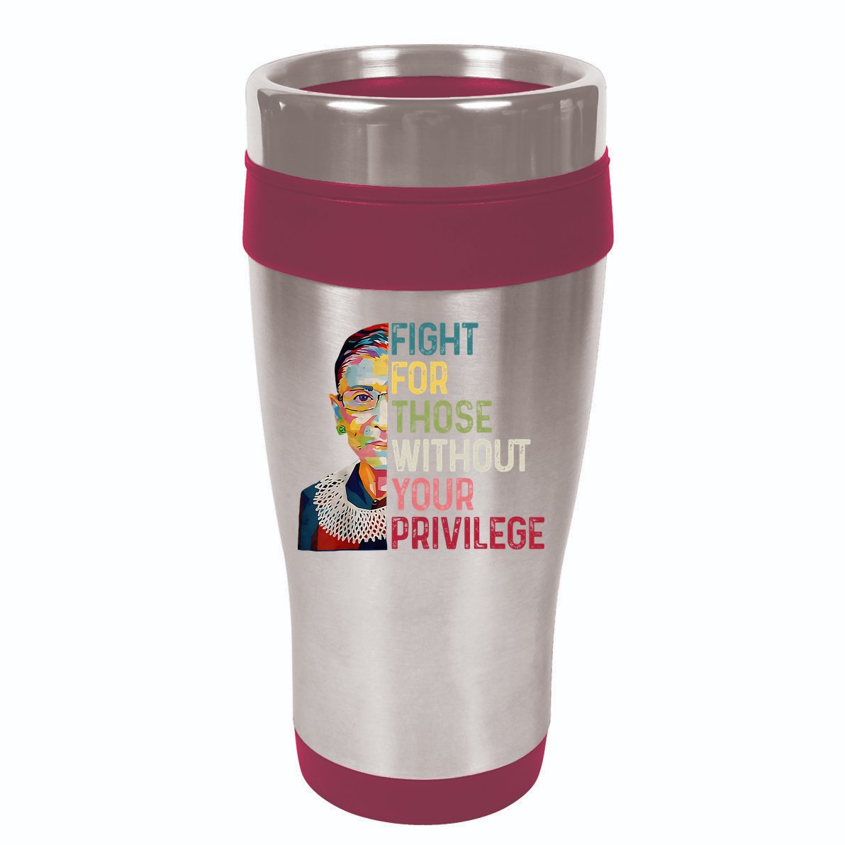 Fight For Those Without Your Privilege Women Rights Feminist 16oz Travel Tumbler