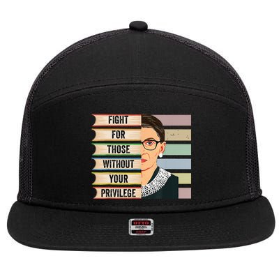 Fight For Those Without Your Privilege Women Rights Feminist 7 Panel Mesh Trucker Snapback Hat