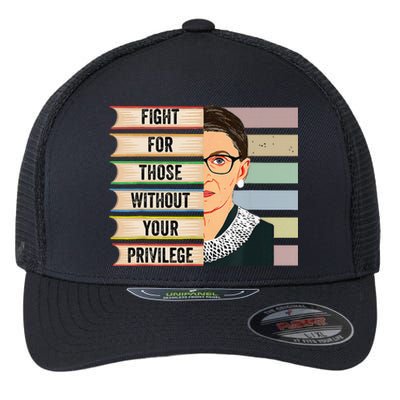 Fight For Those Without Your Privilege Women Rights Feminist Flexfit Unipanel Trucker Cap