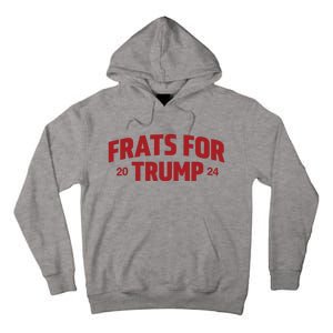 Frats For Trump 2024 Tall Hoodie