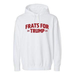 Frats For Trump 2024 Garment-Dyed Fleece Hoodie