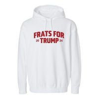 Frats For Trump 2024 Garment-Dyed Fleece Hoodie