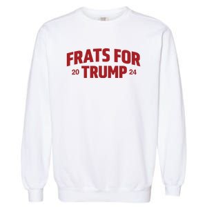 Frats For Trump 2024 Garment-Dyed Sweatshirt