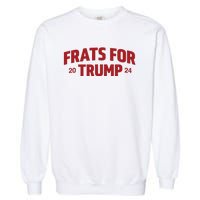 Frats For Trump 2024 Garment-Dyed Sweatshirt