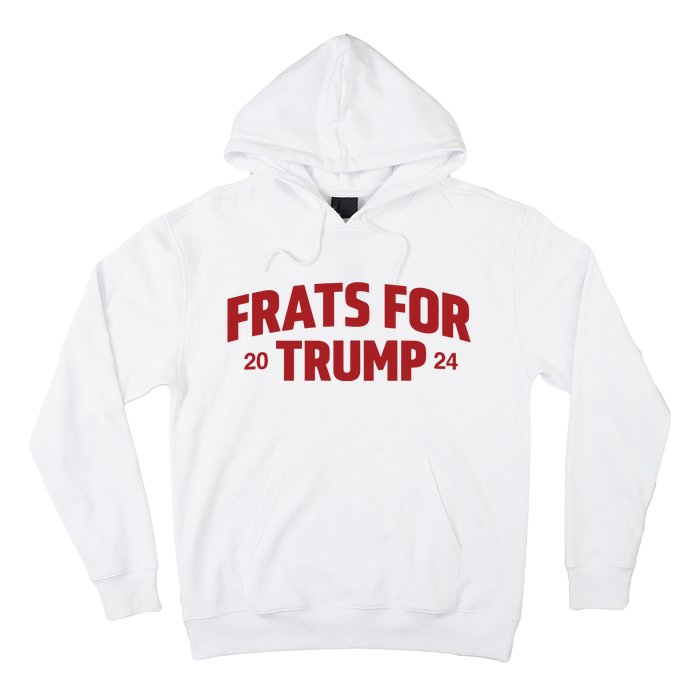 Frats For Trump 2024 Hoodie