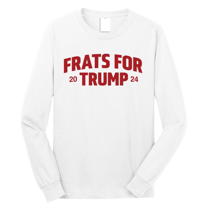 Frats For Trump 2024 Long Sleeve Shirt