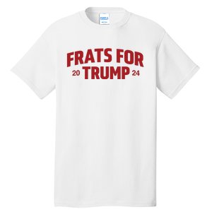 Frats For Trump 2024 Tall T-Shirt