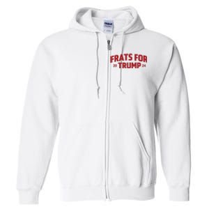 Frats For Trump 2024 Full Zip Hoodie