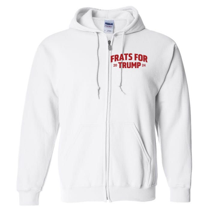 Frats For Trump 2024 Full Zip Hoodie