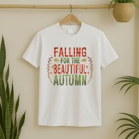 Falling For The Beautiful Autumn T-Shirt