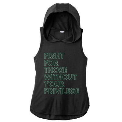 Fight For Those Without Your Privilege Civil Rights Ladies PosiCharge Tri-Blend Wicking Draft Hoodie Tank