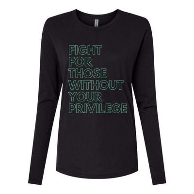 Fight For Those Without Your Privilege Civil Rights Womens Cotton Relaxed Long Sleeve T-Shirt