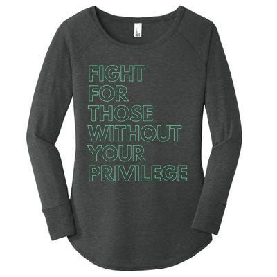 Fight For Those Without Your Privilege Civil Rights Women's Perfect Tri Tunic Long Sleeve Shirt