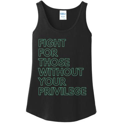 Fight For Those Without Your Privilege Civil Rights Ladies Essential Tank