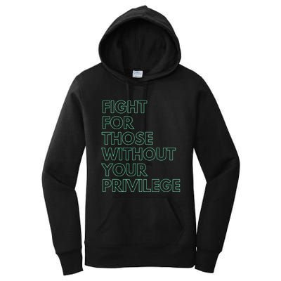 Fight For Those Without Your Privilege Civil Rights Women's Pullover Hoodie