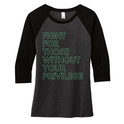 Fight For Those Without Your Privilege Civil Rights Women's Tri-Blend 3/4-Sleeve Raglan Shirt