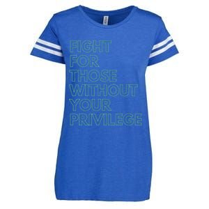 Fight For Those Without Your Privilege Civil Rights Enza Ladies Jersey Football T-Shirt