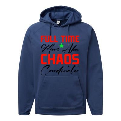 Funny Full Time Mom Aka Chaos Coordinator Graphic Performance Fleece Hoodie