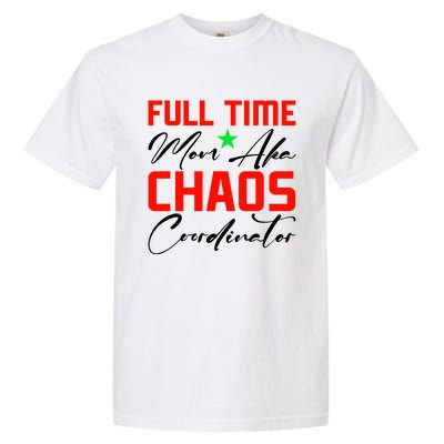 Funny Full Time Mom Aka Chaos Coordinator Graphic Garment-Dyed Heavyweight T-Shirt