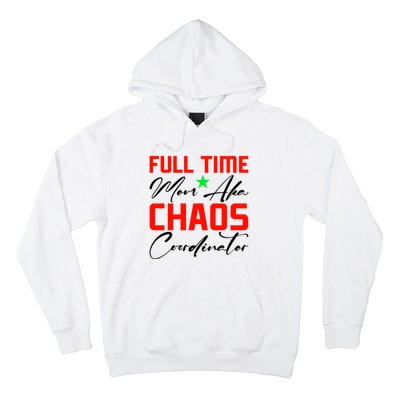 Funny Full Time Mom Aka Chaos Coordinator Graphic Hoodie