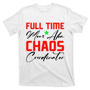 Funny Full Time Mom Aka Chaos Coordinator Graphic T-Shirt