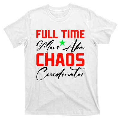 Funny Full Time Mom Aka Chaos Coordinator Graphic T-Shirt