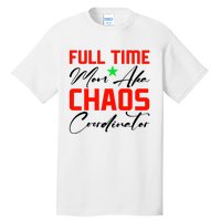 Funny Full Time Mom Aka Chaos Coordinator Graphic Tall T-Shirt