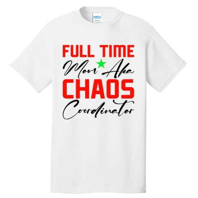 Funny Full Time Mom Aka Chaos Coordinator Graphic Tall T-Shirt