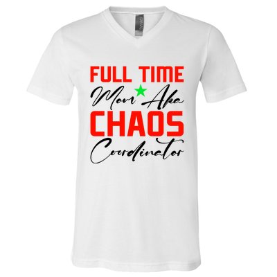 Funny Full Time Mom Aka Chaos Coordinator Graphic V-Neck T-Shirt