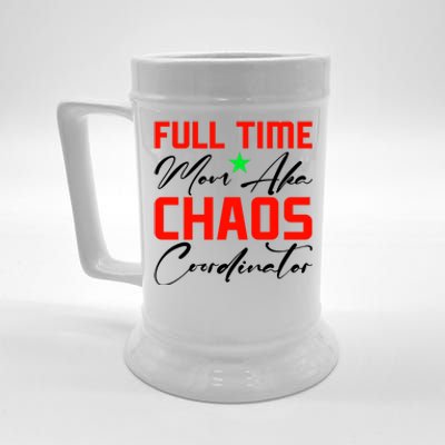 Funny Full Time Mom Aka Chaos Coordinator Graphic Beer Stein