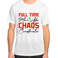 Funny Full Time Mom Aka Chaos Coordinator Graphic Adult ChromaSoft Performance T-Shirt