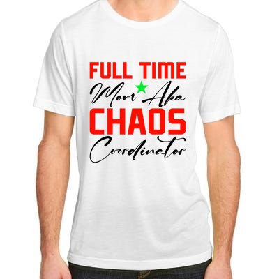 Funny Full Time Mom Aka Chaos Coordinator Graphic Adult ChromaSoft Performance T-Shirt