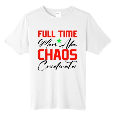 Funny Full Time Mom Aka Chaos Coordinator Graphic Tall Fusion ChromaSoft Performance T-Shirt