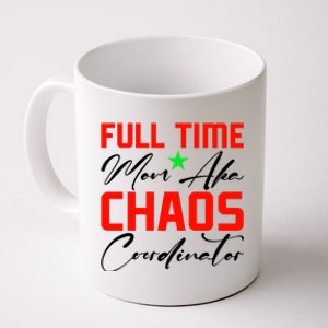 Funny Full Time Mom Aka Chaos Coordinator Graphic Coffee Mug