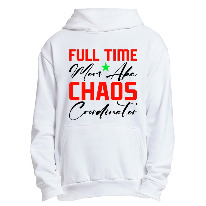 Funny Full Time Mom Aka Chaos Coordinator Graphic Urban Pullover Hoodie