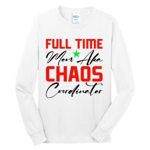 Funny Full Time Mom Aka Chaos Coordinator Graphic Tall Long Sleeve T-Shirt