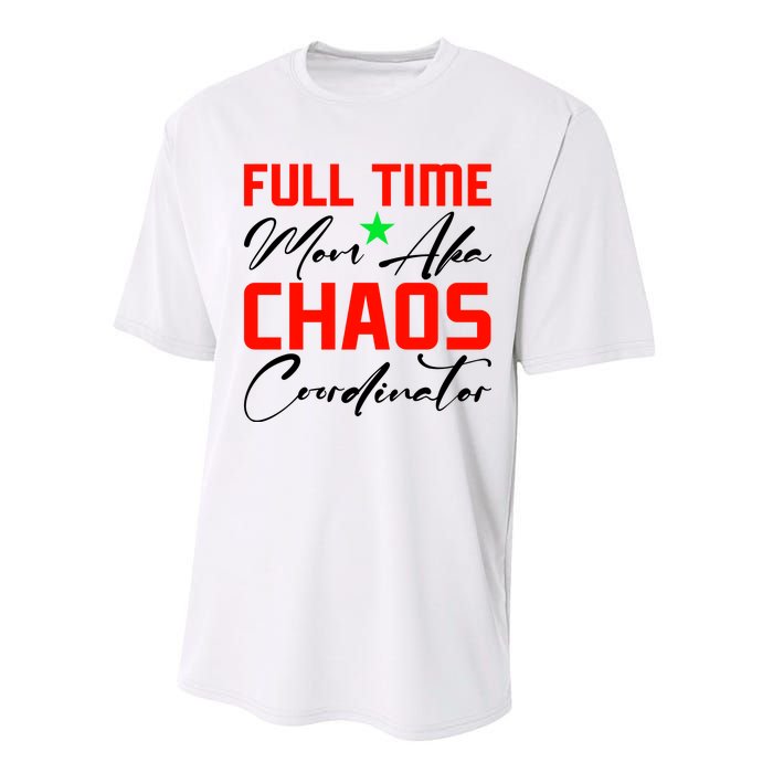 Funny Full Time Mom Aka Chaos Coordinator Graphic Performance Sprint T-Shirt