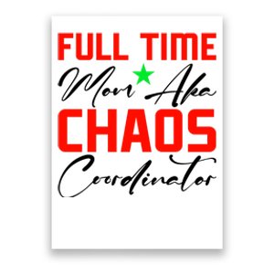 Funny Full Time Mom Aka Chaos Coordinator Graphic Poster