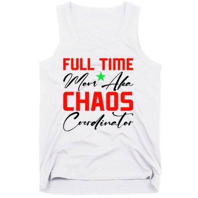 Funny Full Time Mom Aka Chaos Coordinator Graphic Tank Top